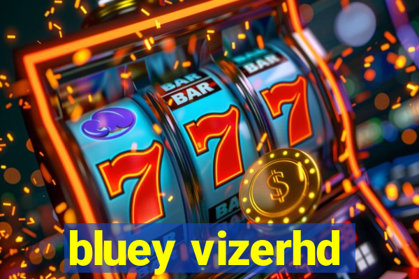 bluey vizerhd